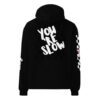 YOU’RE SLOW Racing Hoodie
