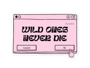 💬 Wild Ones Popup Sticker | Click “OK” or Else (5.5”)